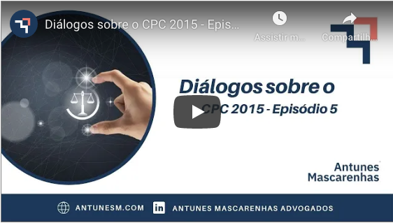 Diálogos sobre o CPC 2015 – Episódio 5